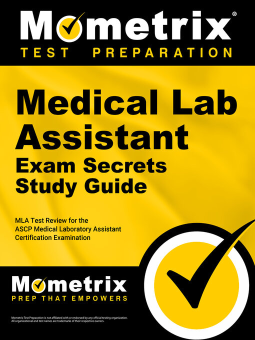 Title details for Medical Lab Assistant Exam Secrets Study Guide by Mometrix Medical Laboratory Certification Test Team - Available